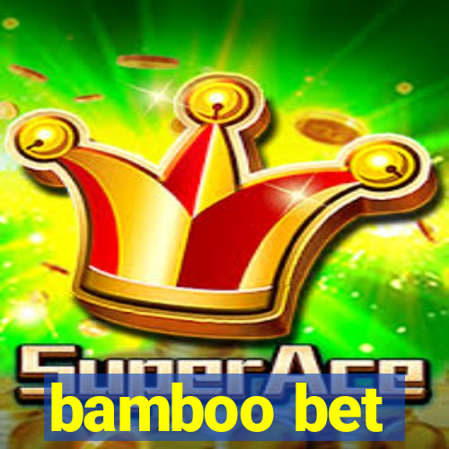 bamboo bet